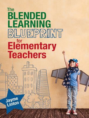 The Blended Learning Blueprint for Elementary Teachers - ebook